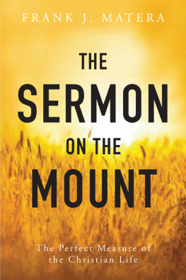 Frank J. Matera - The Sermon on the Mount: The Perfect Measure of the Christian Life