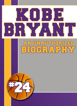 Belmont and Belcourt Biographies - Kobe Bryant: An Unauthorized Biography