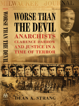 Dean A. Strang - Worse Than the Devil: Anarchists, Clarence Darrow, and Justice in a Time of Terror