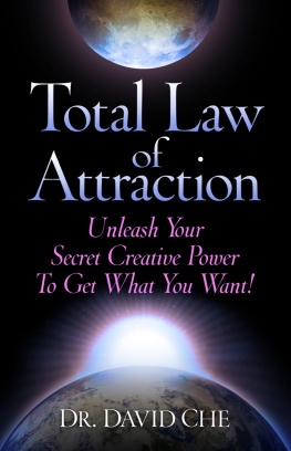 David Che - Total Law of Attraction: Unleash Your Secret Creative Power To Get What You Want!