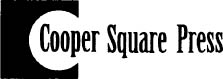 First Cooper Square Press edition 2001 This Cooper Square Press paperback - photo 3