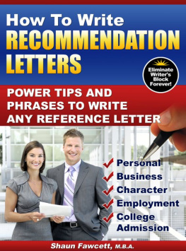 Shaun Fawcett How to Write Recommendation Letters: Power Tips and Phrases To Write Any Reference Letter