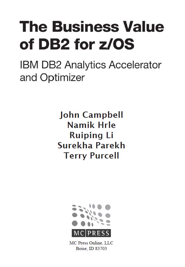 The Business Value of DB2 for zOS IBM DB2 Analytics Accelerator and - photo 1