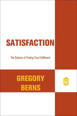 Gregory Berns - Satisfaction: The Science of Finding True Fulfillment