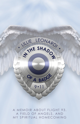 Lillie Leonardi - In The Shadow Of A Badge: A Memoir About Flight 93, A Field of Angels, and My Spiritual Homecoming