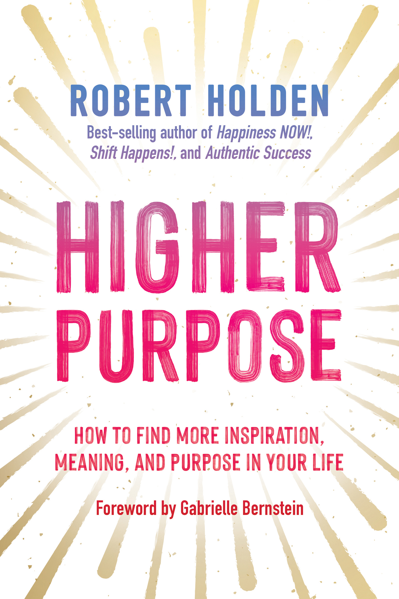 Praise for HIGHER PURPOSE The best book on purpose Ive ever read Masterfully - photo 1