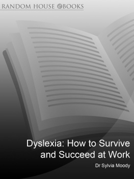 Sylvia Moody Dyslexia: How to survive and succeed at work