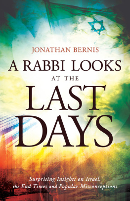 Jonathan Bernis - A Rabbi Looks at the Last Days: Surprising Insights on Israel, the End Times and Popular Misconceptions