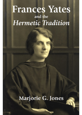 Marjorie G. Jones - Frances Yates and the Hermetic Tradition
