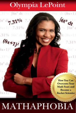 Olympia LePoint - Mathaphobia: How You Can Overcome Your Math Fears and Become a Rocket Scientist