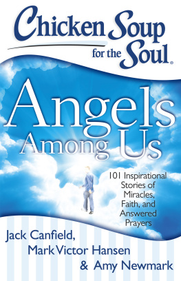 Jack Canfield - Angels Among Us: 101 Inspirational Stories of Miracles, Faith, and Answered Prayers