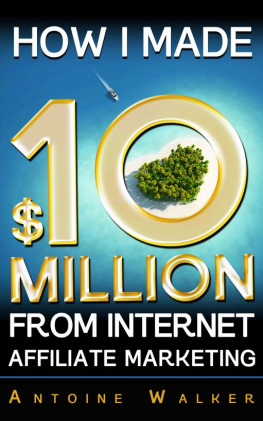 Antoine Walker - How I Made $10 Million From Internet Affiliate Marketing