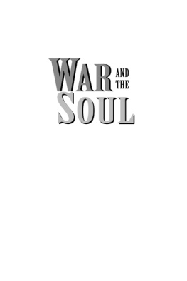 Edward Tick - War and the Soul: Healing Our Nations Veterans from Post-tramatic Stress Disorder