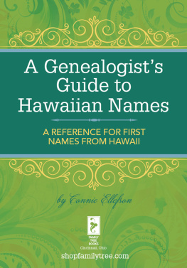 Connie Ellefson - A Genealogists Guide to Hawaiian Names: A Reference for First Names from Hawaii