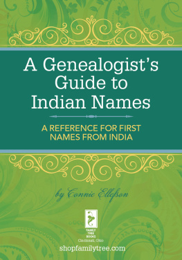 Connie Ellefson A Genealogists Guide to Indian Names: A Reference for First Names from India