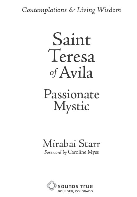 Contents Opening Prayer Praise to you Saint Teresa of Avila whose wisdom - photo 1