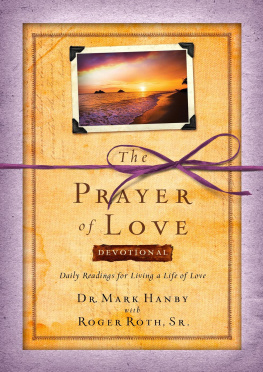 Mark Hanby - The Prayer of Love Devotional: Daily Readings for Living a Life of Love