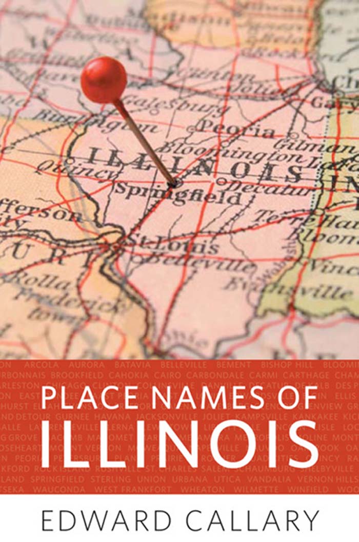 PLACE NAMES OF ILLINOIS PLACE NAMES OF ILLINOIS EDWARD CALLARY - photo 1