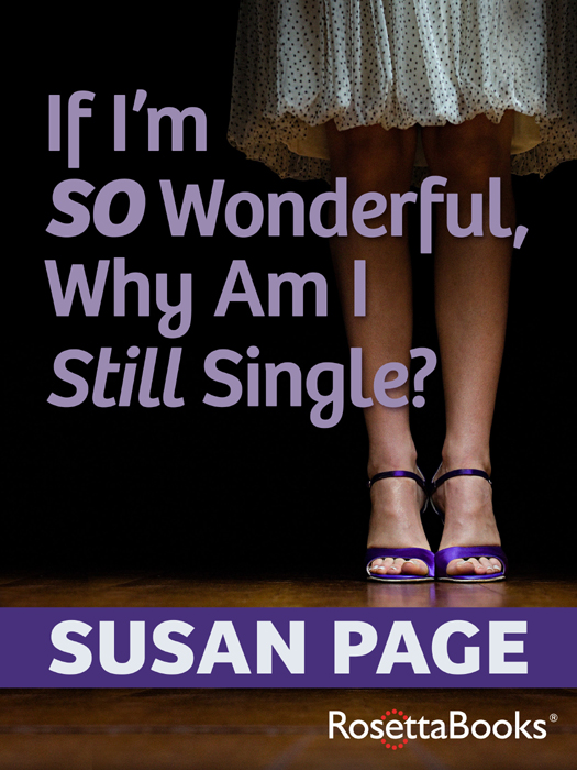 If Im So Wonderful Why Am I Still Single Susan Page Copyright If Im So - photo 1