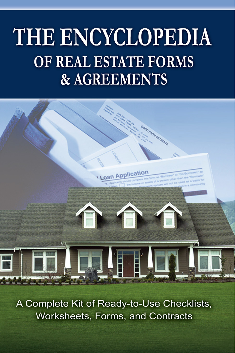 The Encyclopedia of Real Estate Forms Agreements A Complete Kit of - photo 1