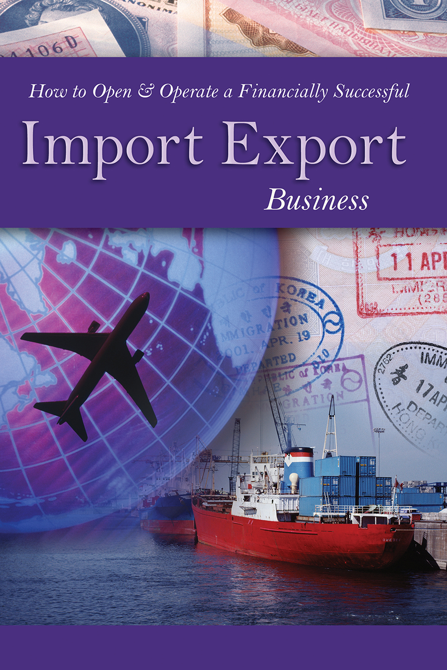 How to Open Operate a Financially Successful Import Export Business By - photo 1