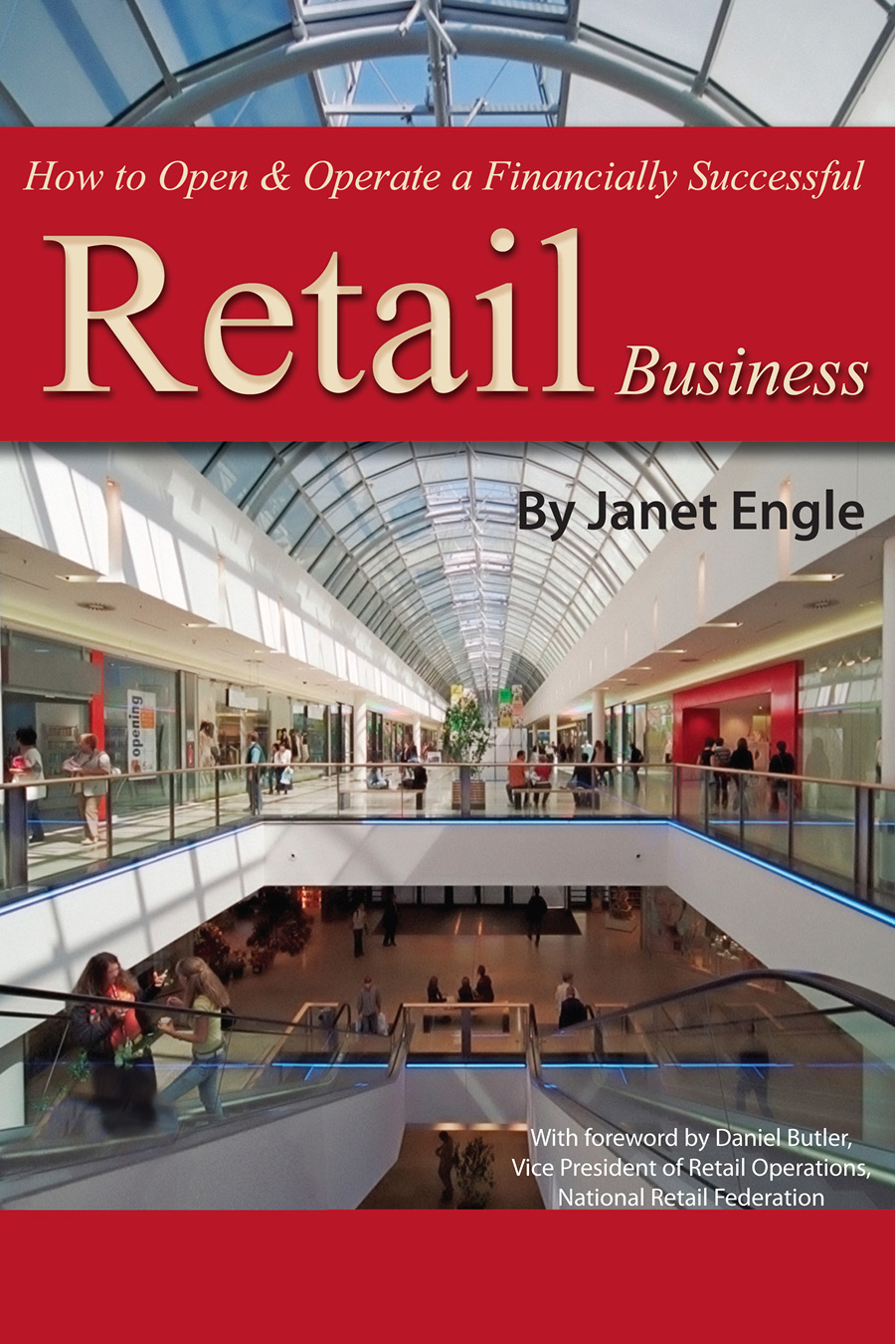 How to Open Operate a Financially Successful Retail Business By Janet Engle - photo 1