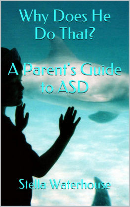 Stella Waterhouse Why Does He Do That? a Parents Guide to ASD