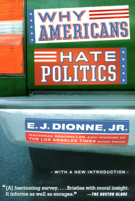 E.J. Dionne - Why Americans Hate Politics