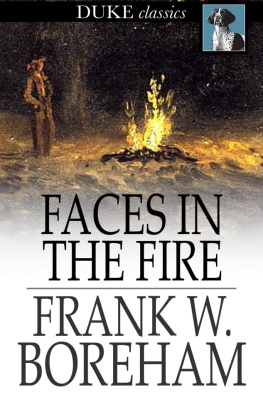 Frank W. Boreham - Faces in the Fire: And Other Fancies