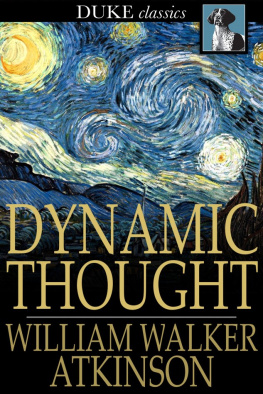 William Walker Atkinson Dynamic Thought: Or the Law of Vibrant Energy