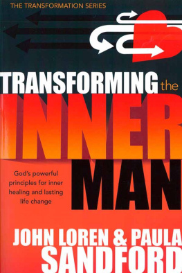 John Loren Sandford Transforming The Inner Man: Gods Powerful Principles for Inner Healing and Lasting Life Change