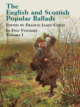 Francis James Child - The English and Scottish Popular Ballads, Volume 1