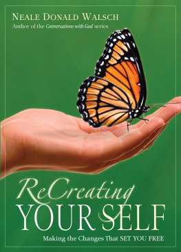 Neale Donald Walsch - ReCreating Your Self: Making the Changes That Set You Free