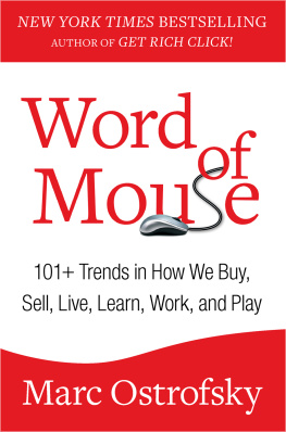 Marc Ostrofsky - Word of Mouse: 101+ Trends in How We Buy, Sell, Live, Learn, Work, and Play