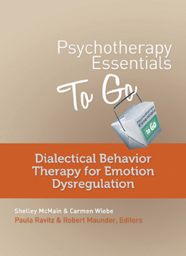 Shelley McMain - Psychotherapy Essentials to Go: Dialectical Behavior Therapy for Emotion Dysregulation (Go-To Guides for Mental Health)