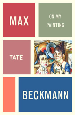 Max Beckmann - Max Beckmann: On My Painting