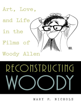 Mary P. Nichols - Reconstructing Woody: Art, Love, and Life in the Films of Woody Allen