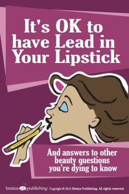 Perry Romanowski Its OK to have Lead in Your Lipstick