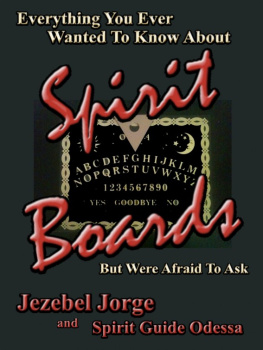 Jezebel Jorge - Everything You Ever Wanted To Know About Spirit Boards But Were Afraid To Ask