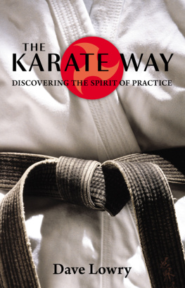 Dave Lowry The Karate Way: Discovering the Spirit of Practice