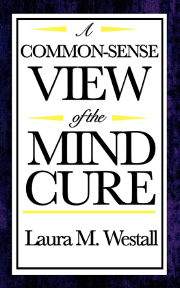 Laura M. Westall - A Common Sense View of The Mind Cure