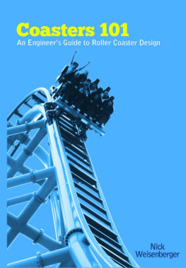 Nick Weisenberger Coasters 101: An Engineers Guide to Roller Coaster Design