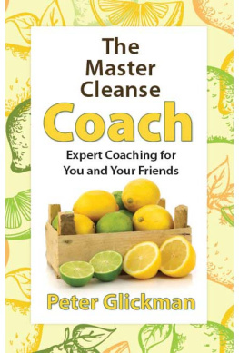 Peter Glickman - The Master Cleanse Coach: Expert Coaching for You and Your Friends