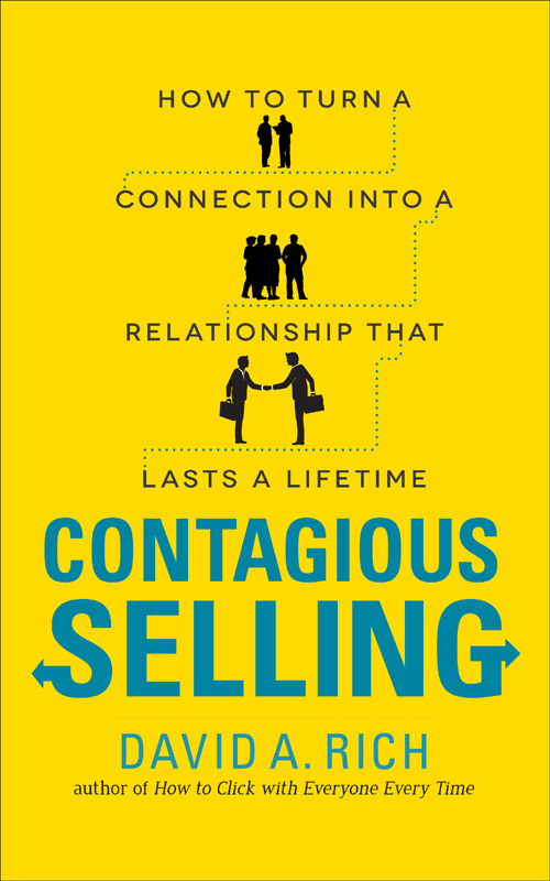 Contagious Selling HOW TO TURN A CONNECTION INTO A RELATIONSHIP THAT LASTS A - photo 1