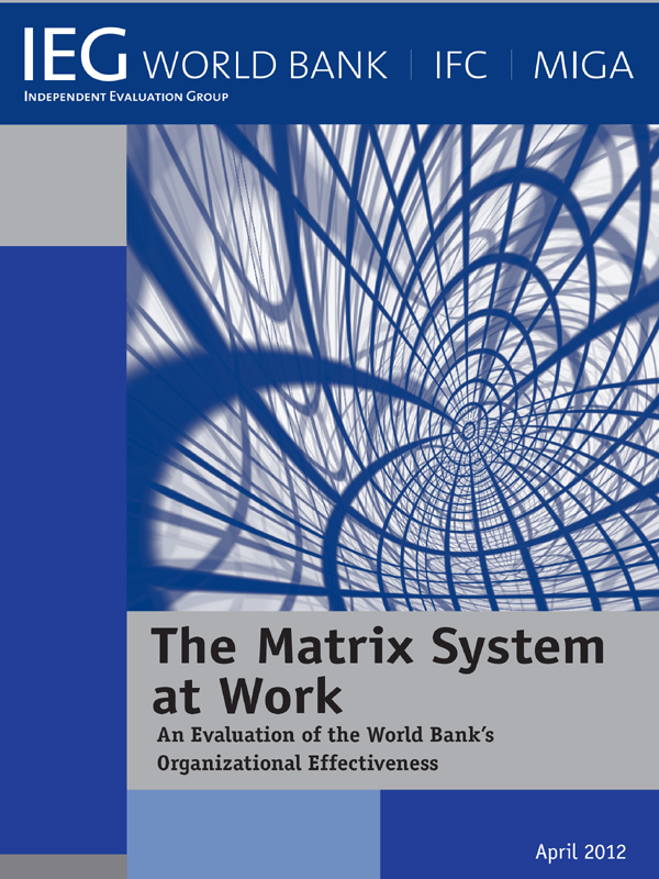 The Matrix System at Work An Evaluation of the World Banks Organizational - photo 1