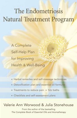 Valerie Ann Worwood - The Endometriosis Natural Treatment Program: A Complete Self-Help Plan for Improving Health & Well-Being