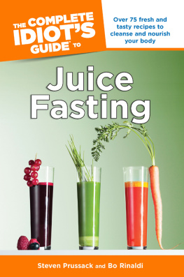 Bo Rinaldi The Complete Idiots Guide to Juice Fasting