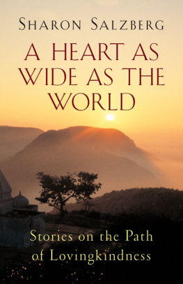 Sharon Salzberg - A Heart as Wide as the World: Stories on the Path of Lovingkindness