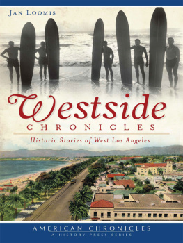 Jan Loomis - Westside Chronicles: Historic Stories of West Los Angeles