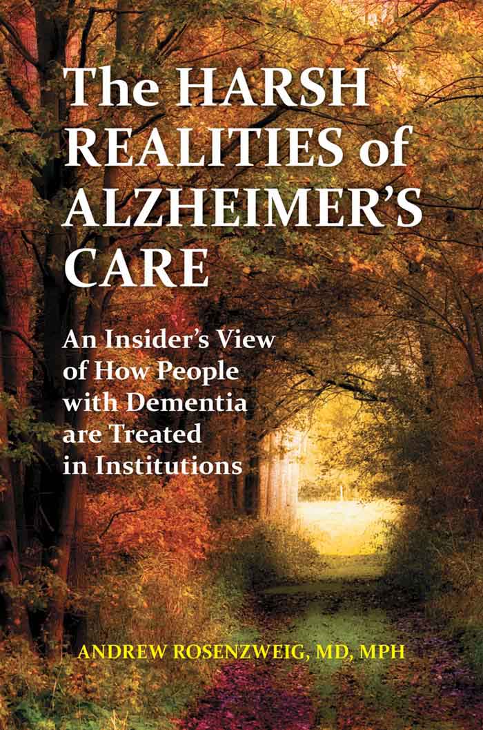 The Harsh Realities of Alzheimers Care An Insiders View of How People with - photo 1